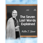The Seven Last Words Explained - Hardcover