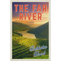 The Far River - Hardcover