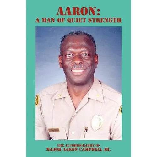 Aaron: A Man of Quiet Strength - Paperback