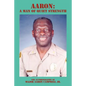 Aaron: A Man of Quiet Strength - Paperback