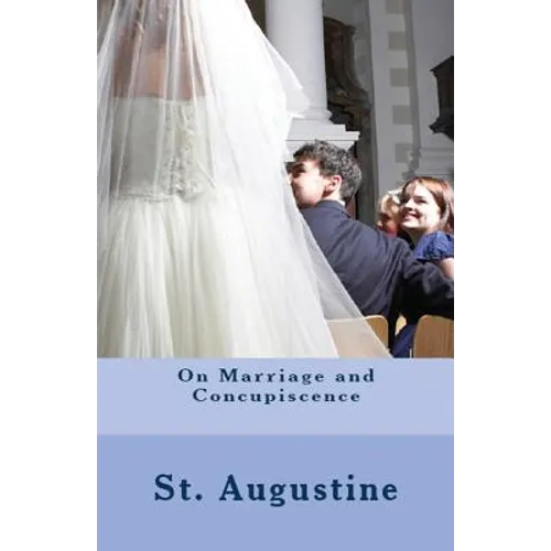On Marriage and Concupiscence - Paperback