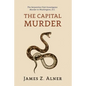 The Capital Murder: (A Golden-Age Mystery Reprint) - Paperback