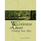 The Wilderness of Grief: Finding Your Way - Hardcover