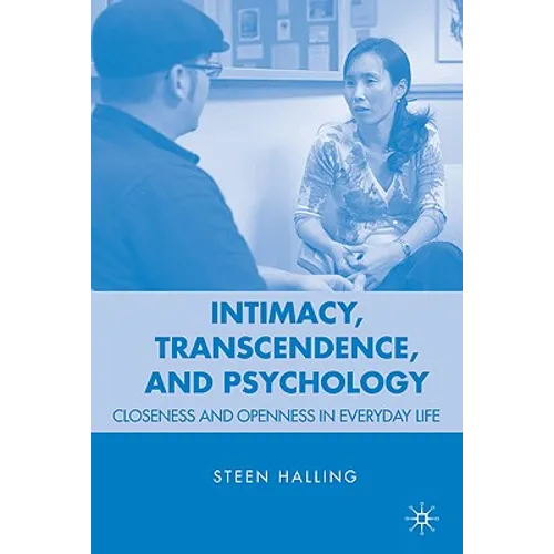 Intimacy, Transcendence, and Psychology: Closeness and Openness in Everyday Life - Paperback