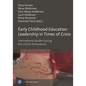 Early Childhood Education Leadership in Times of Crisis: International Studies During the Covid-19 Pandemic - Paperback