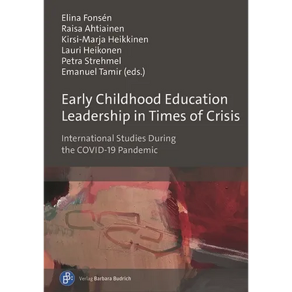 Early Childhood Education Leadership in Times of Crisis: International Studies During the Covid-19 Pandemic - Paperback