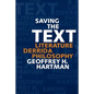 Saving the Text: Literature, Derrida, Philosophy - Paperback