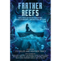 Farther Reefs: Ten Stories of Ocean Adventure, New Relationships, and Nautical Mystery - Paperback