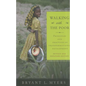 Walking with the Poor: Principles and Practices of Transformational Development (Revised, Expanded) - Paperback