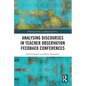 Analysing Discourses in Teacher Observation Feedback Conferences - Paperback