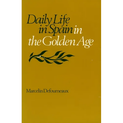 Daily Life in Spain in the Golden Age - Paperback