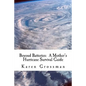 Beyond Batteries: A Mother's Hurricane Survival Guide - Paperback