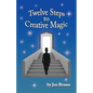 Twelve Steps to Creative Magic - Paperback