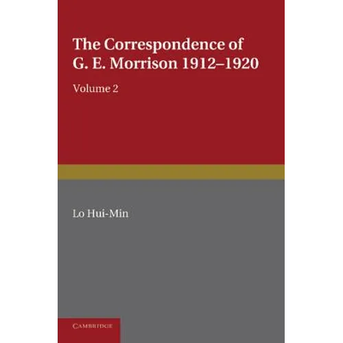 The Correspondence of G. E. Morrison 1912 1920 - Paperback