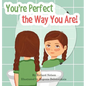 You're Perfect the Way You Are! - Hardcover