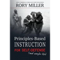 Principles-Based Instruction for Self-Defense (and maybe life) - Paperback