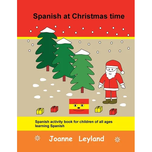 Spanish at Christmas time: Spanish activity book for children of all ages learning Spanish - Paperback