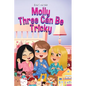 Molly Three Can Be Tricky - Hardcover