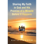 Sharing My Faith in God and His Promise of a Miracle Before It Happens - Paperback