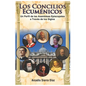 Los Concilios Ecuménicos: Un Perfil de los Concilios Episcopales a Través de los Siglos - Paperback