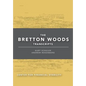 The Bretton Woods Transcripts - Hardcover