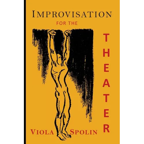 Improvisation for the Theater: A Handbook of Teaching and Directing Techniques - Paperback