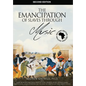 The Emancipation of Slaves through Music - Hardcover