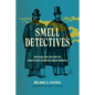 Smell Detectives: An Olfactory History of Nineteenth-Century Urban America - Paperback