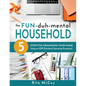 The Fun-duh-mental Household: 5 Steps for Organizing Your Home Using an SOP (Standard Operating Procedure) - Paperback