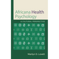Africana Health Psychology: A Cultural Perspective - Hardcover