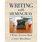 Writing With Hemingway: A Writer's Exercise Book - Paperback