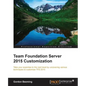 Team Foundation Server 2015 Customization - Paperback