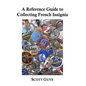 A Reference Guide to Collecting French Insignia - Paperback