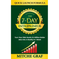 The 7-Day Entrepreneur Quick Launch Formula: Turn Your Side Hustle Or Million Dollar Idea Into Reality In 1 Week - Paperback