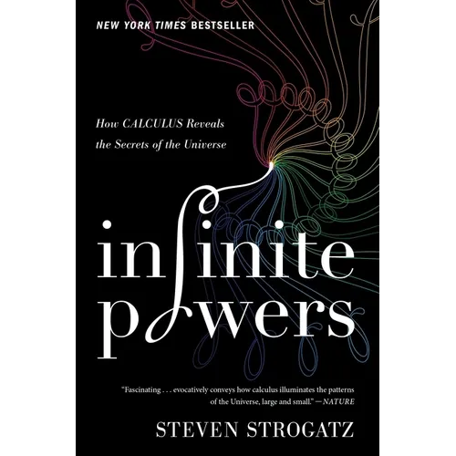 Infinite Powers: How Calculus Reveals the Secrets of the Universe - Paperback