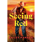 Seeing Red: A Wells Ranch Novel - Paperback