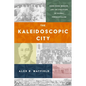 The Kaleidoscopic City: Hong Kong, Mission, and the Evolution of Global Pentecostalism - Hardcover