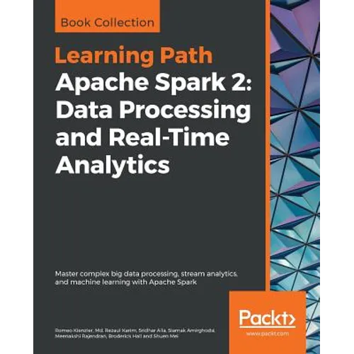 Apache Spark 2: Master complex big data processing, stream analytics, and machine learning with Apache Spark - Paperback