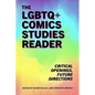 LGBTQ] Comics Studies Reader: Critical Openings, Future Directions - Paperback