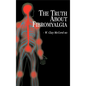 The Truth About Fibromyalgia - Hardcover
