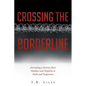 Crossing the Borderline: Journaling a Journey from Madness and Mayhem to Faith and Forgiveness - Paperback