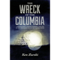 The Wreck of the Columbia: A Broken Boat, a Town's Sorrow & the End of the Steamboat Era on the Illinois River - Paperback