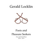 Poets and Pleasure Seekers: New and Selected Poems, 2010-2015 - Paperback