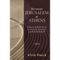 Between Jerusalem and Athens - Paperback