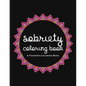 Sobriety Coloring Book: A Swear Word Coloring Book for Addiction Recovery, Feeling Good and Moving On With Your Life - Paperback