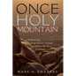 Once Holy Mountain: A Biblical and Geographical Analysis of Where Mt. Sinai Is Located - Hardcover