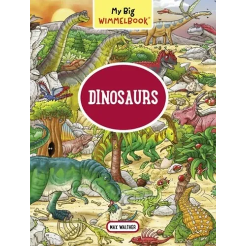 My Big Wimmelbook(r) - Dinosaurs: A Look-And-Find Book (Kids Tell the Story) - Board Book