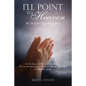 I'll Point to Heaven - Paperback