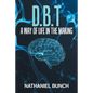 D.B.T a Way of Life in the Making - Paperback