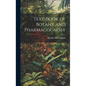 Text-Book of Botany and Pharmacognosy - Hardcover